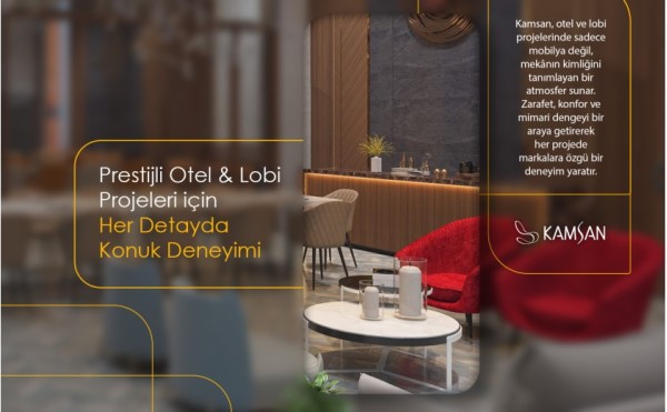 Prestijli Otel & Lobi Projeleri için Her Detayda Konuk Deneyimi