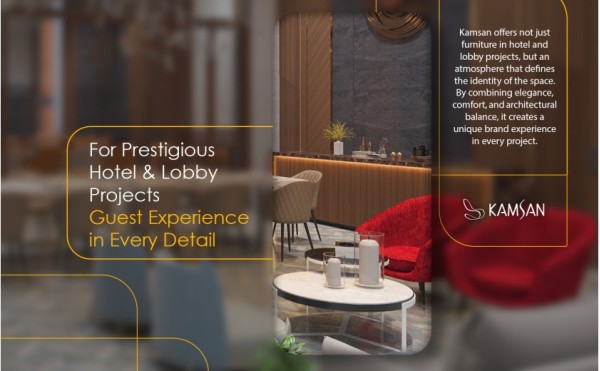 Guest Experience in Every Detail for Prestigious Hotel & Lobby Projects
